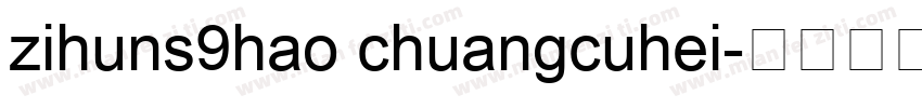 zihuns9hao chuangcuhei字体转换